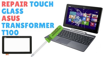 REPAIR Asus Transformer T100 - replace touch GLASS digitizer - CrocFIX