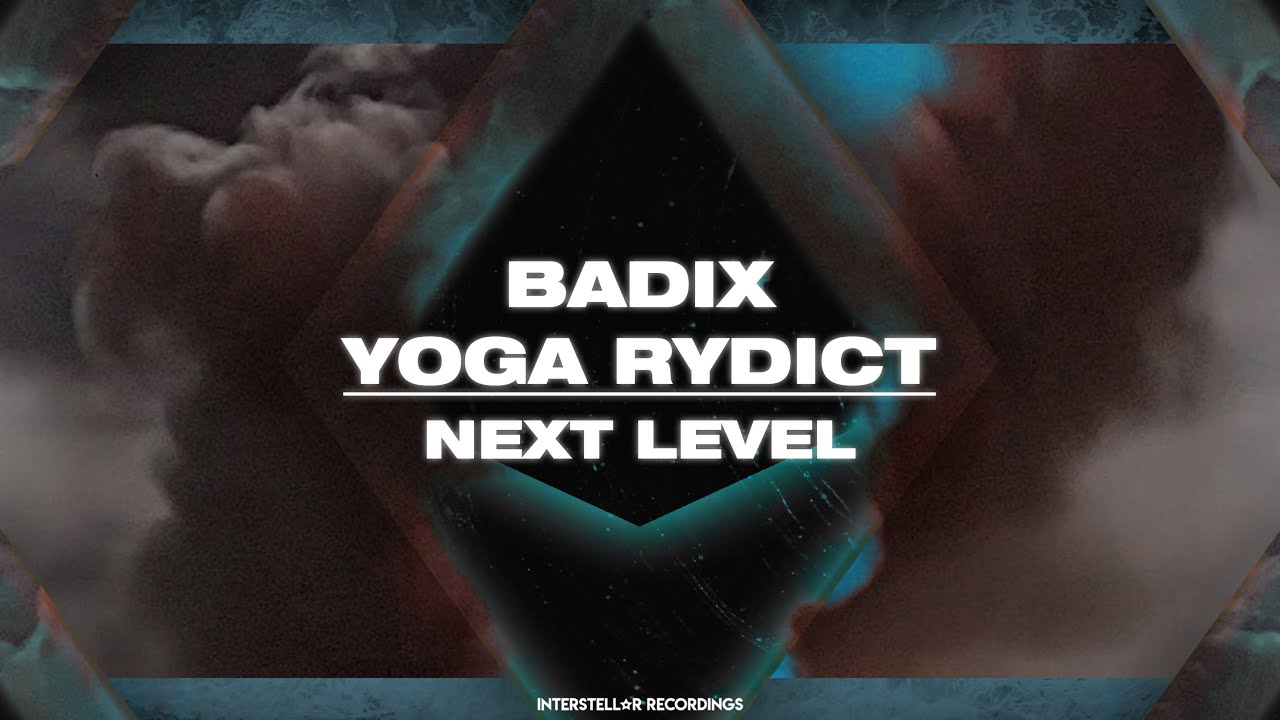 Badix & Yoga Rydict - Next Level auf YouTube ansehen Badix & Yoga Rydict - Next Level auf YouTube ansehen