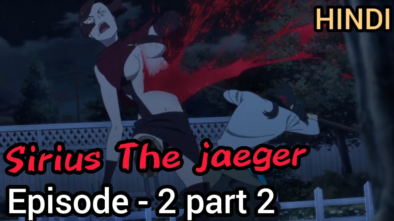 Sirius The jaeger episode 1 in hindi