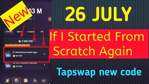 26 JULY। If I Started From Sratch Again Tapswap New Code। Claim now fast।