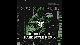 Sons Of Charlie - The Enemy Between My Ears (Double F-ect Hardstyle Remix)