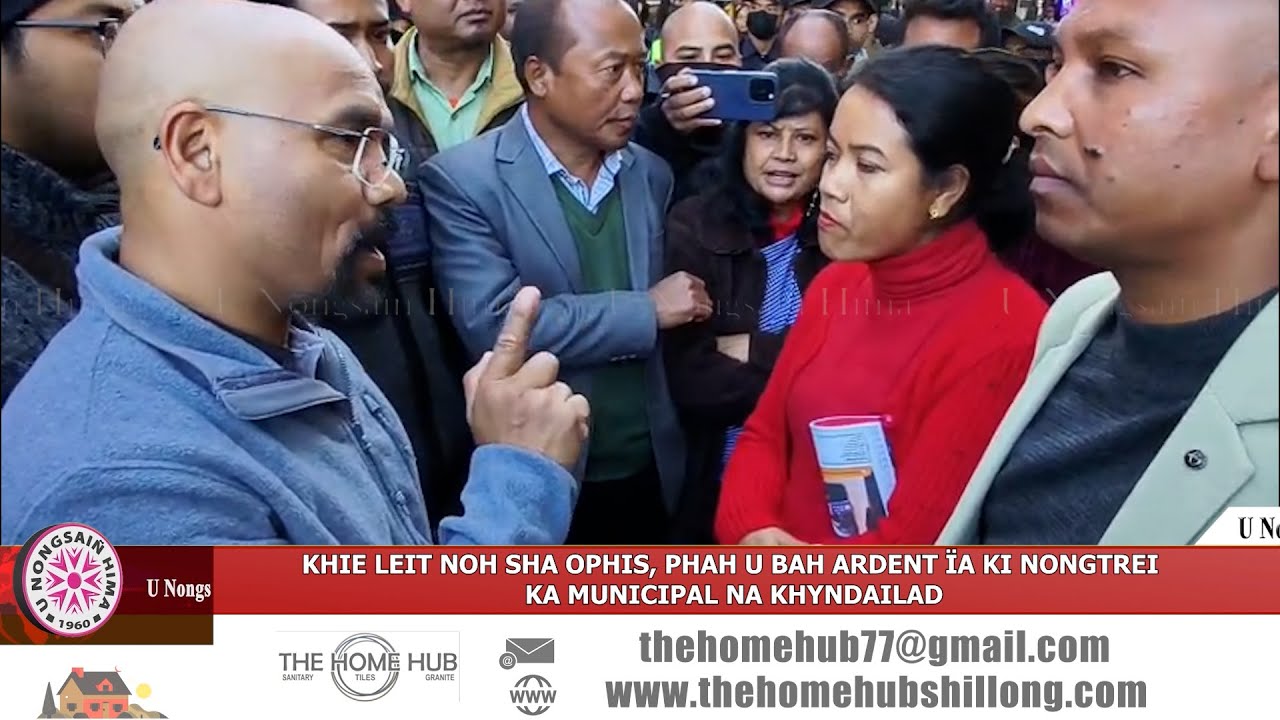 KHIE LEIT NOH SHA OPHIS, PHAH U BAH ARDENT ÏA KI NONGTREI KA MUNICIPAL NA KHYNDAILAD