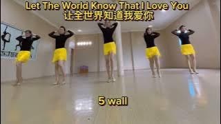 Let The World Know That I Love You 让全世界知道我爱你 linedance || Choreo:Penny Tan (MY) & Shirley Bang (MY)