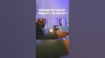 Thumbnail of How We Made Why You Do That For Max B - Pt. 2