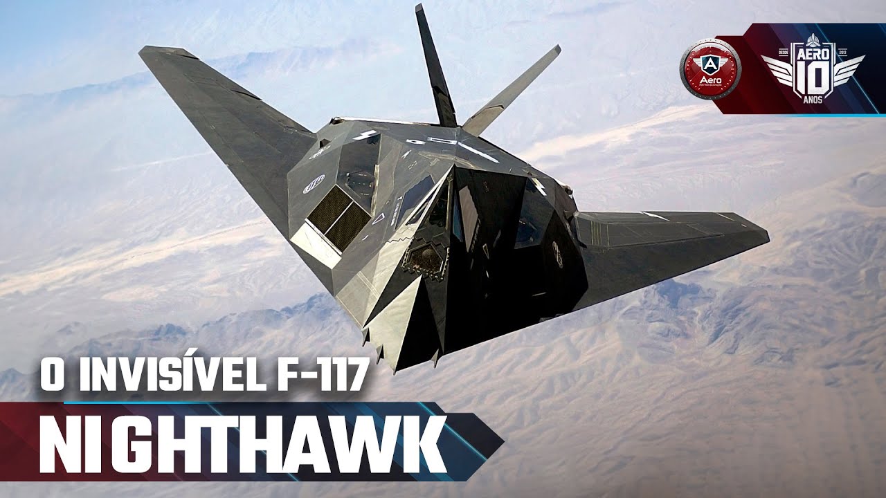 F117 NIGHTHAWK – O primeiro AVIÃO INVÍSIVEL do MUNDO