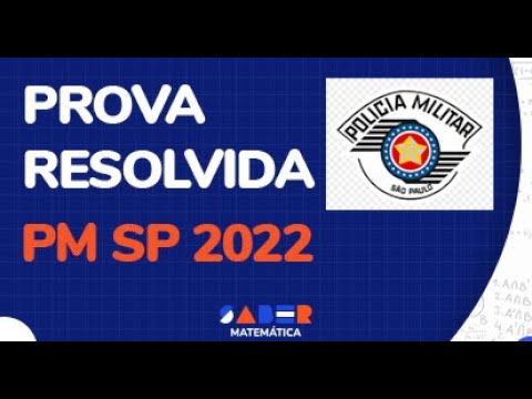 Prova resolvida PM SP 2022 (Matemática)