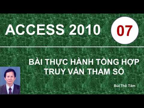 Access 2010 – Bài 7. Bài thực hành tổng hợp – Truy vấn tham số – Tin học 12 – Quản lí điểm học sinh