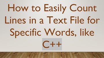 How to Easily Count Lines in a Text File for Specific Words, like C+ +