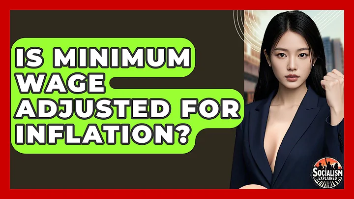 Is Minimum Wage Adjusted For Inflation? - Socialism Explained