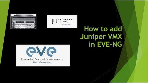 How to add Juniper vMX in eve ng