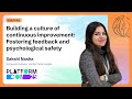 Building a culture of continuous improvement: Fostering feedback and psychological safety