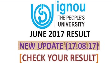[NEW UPDATE]IGNOU JUNE 2017 RESULT [17th AUGUST UPDATE] CHECK YOUR RESULT NOW