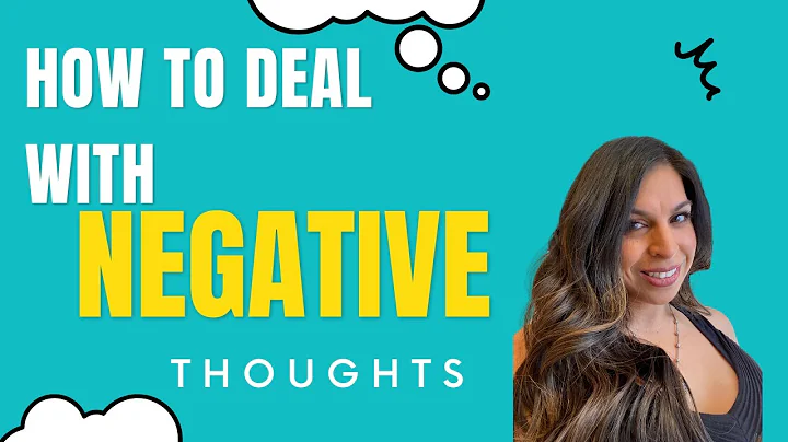 How to Deal with Negative, Unhelpful Thoughts
