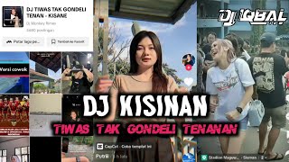 DJ KISINAN TIKTOK SOUND PRESET - TIWAS TAK GONDELI TENANAN ( Dj Iqbal )