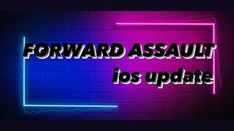 Forward Assault iOS update