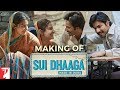 Making of Sui Dhaaga - Made In India | Anushka Sharma | Varun Dhawan