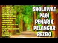 Sholawat Pagi Penarik Pelancar Rezeki | Sholawat Jibril Penarik Rezeki, Sholawat Nabi Muhammad SAW