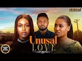 UNUSUAL LOVE (UCHE MONTANA, FRANCES BEN, MAURICE SAM )Latest Nigerian Movie 2026