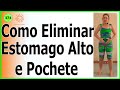 Como Eliminar Estomago Alto e Pochete.