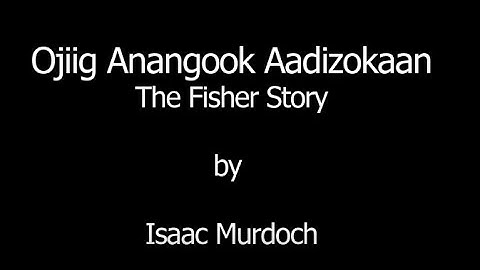 Fisher Story by Isaac Murdoch