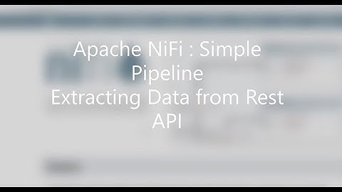 Apache NiFi : Extracting Rest API Data and persisting into file system