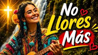 ✨ Poderosa Alabanza Que Consolará Tu Alma 🙏 | No Llores Más | Alabanza Andina Cristiana 🎶