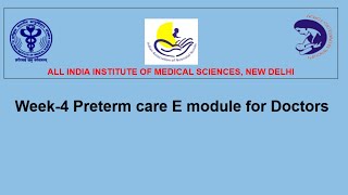 Week-4 Preterm Care E Module for Doctors