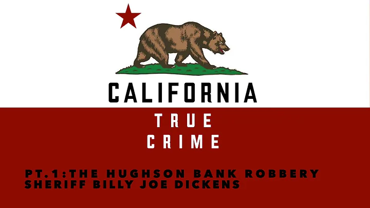 Pt. 1: The Hughson Bank Robbery/Sheriff Billy Joe ...