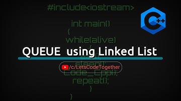 E41: Implementing Queue (Using Linked List)|C++ | Let