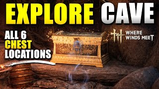 Where Winds Meet Explore Cave 6 Chest Location how To Unlock Flying Gourds Inner Way