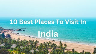 10 Places to Visit in India - Travel Video