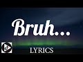 Lil dicky  bruh lyrics