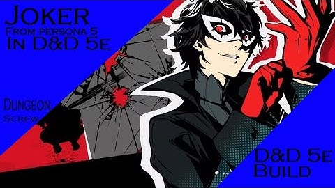 Joker P5 D&D 5e character build