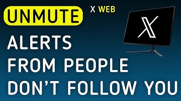 How To Unmute Notifications From People don’t follow You On X (Twitter) Web On PC (New Update)
