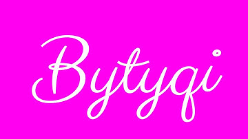 Learn how to Write the Name Bytyqi Signature Style in Cursive Writing