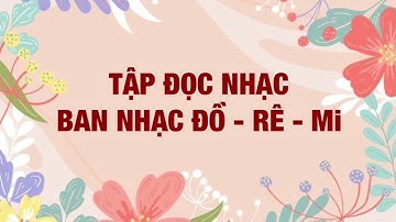 BAN NHẠC ĐỒ RÊ MI - Âm nhạc lớp 1 (KNTT)
