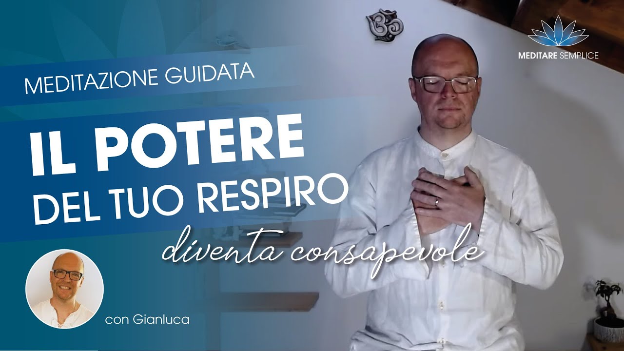 IL GRANDE POTERE DEL TUO RESPIRO ( con meditazione guidata ) - YouTube