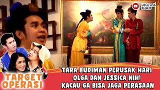 Tara Budiman Perusak Hari Olga Dan Jessica Nih Kacau Ga Bisa Jaga Perasaan  Target Operasi