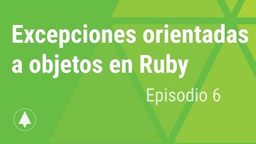 Excepciones Orientadas a Objetos en Ruby - Ep. 6