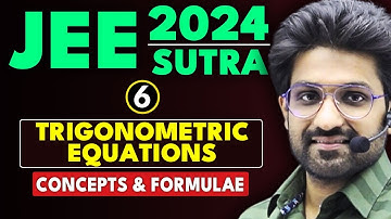 𝐉𝐄𝐄 𝐌𝐚𝐢𝐧 𝟐𝟎𝟐𝟒 : 𝐓𝐫𝐢𝐠𝐨𝐧𝐨𝐦𝐞𝐭𝐫𝐢𝐜 𝐄𝐪𝐮𝐚𝐭𝐢𝐨𝐧𝐬 - Concepts & Formulae | JEE Main & Advanced | JEE 2024 Sutra
