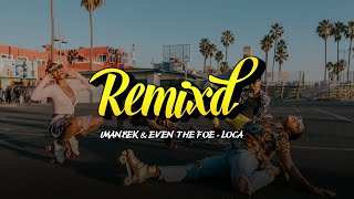 Imanbek - Loca ft. EVEN THE FOE (Remix) Resimi