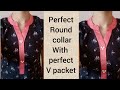 Perfect Round Collar with V placket.