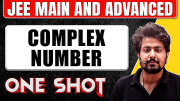 COMPLEX NUMBER in One Shot: All Concepts & PYQs Covered | JEE Main & Advanced