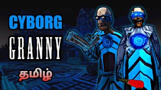 Cyborg Granny 3 Gameplay In Tamil | Granny 3 Cyborg Mod Full Gameplay | Gaming With Dobby.