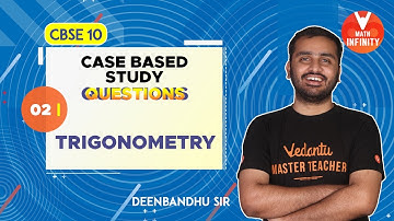 Trigonometry | NCERT Solutions for Class 10 Maths | Case Based Study Questions -2 | V Math Infinity
