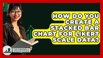 How Do You Create A Stacked Bar Chart For Likert Scale Data? - The Friendly Statistician