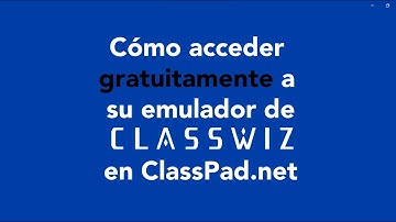 Cómo acceder gratuitamente a su emulador de ClassWiz en ClassPad.net