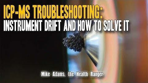 ICP MS troubleshooting with Mike Adams  Instrument drift and how to solve it