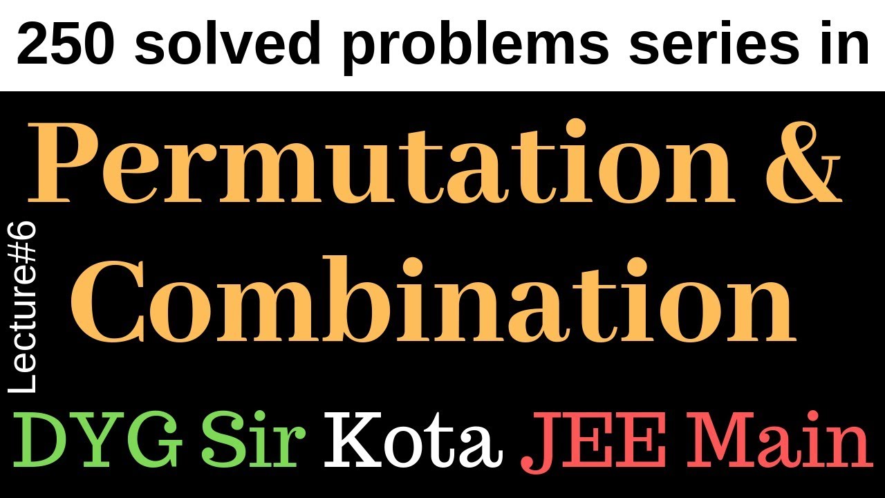 6.250 solved problem series in Permutation and Combination JEE Main ...