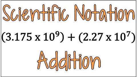 How to Easily Add REALLY Big Numbers Using Scientific Notation